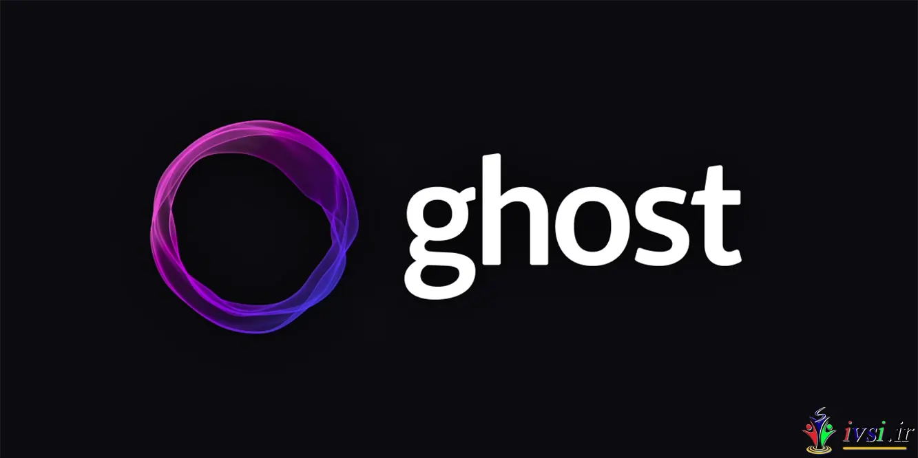 Ghost: فناوری مستقل برای انتشارات مدرن