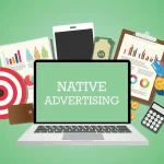 تبلیغات بومی چیست و چگونه از آن برای رشد نام تجاری خود استفاده کنید